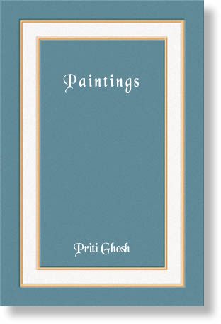Paintings by Priti Ghosh